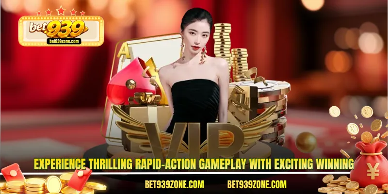 Experience thrilling rapid-action gameplay with exciting winning