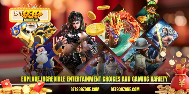 Explore incredible entertainment choices and gaming variety