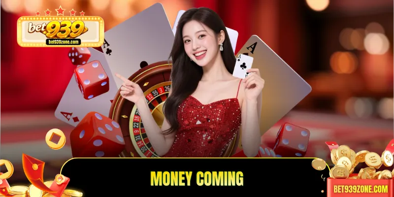 Money Coming