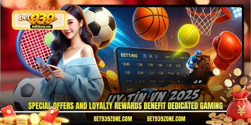 Special offers and loyalty rewards benefit dedicated gaming