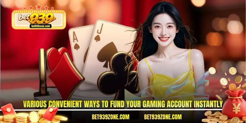 Various convenient ways to fund your gaming account instantly